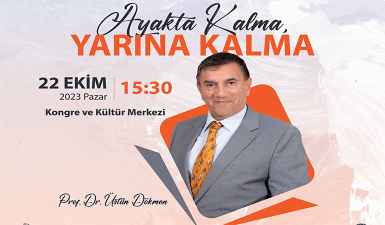 “Ayakta Kalma, Yarına Kalma” Konferansı Düzenlenecek